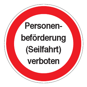 Verbotszeichen - Personenbeförderung (Seilfahrt) verboten - Verbotsschild - Sicherheitszeichen