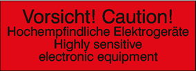 "Vorsicht! Caution! Hochempfindliche Elektrogeräte...“