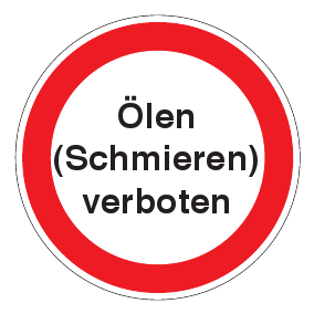Verbotszeichen - Ölen (Schmieren) verboten - Verbotsschild - Sicherheitszeichen