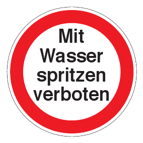 Verbotszeichen - Mit Wasser spritzen verboten - Verbotsschild - Sicherheitszeichen